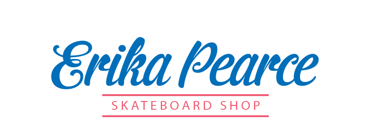 Erika Pearce • Skate Shop